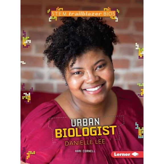 Stem Trailblazer Bios: Urban Biologist Danielle Lee (Paperback)