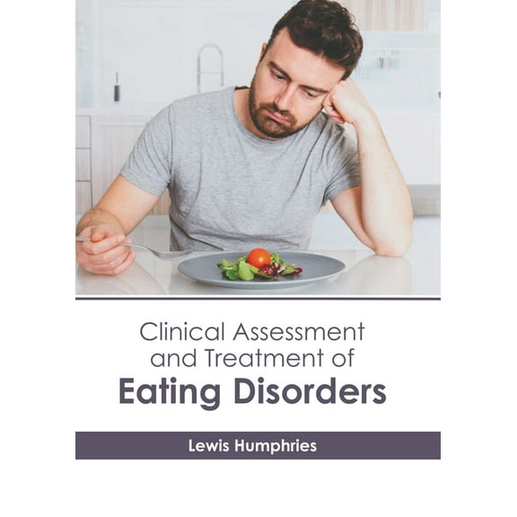 Clinical Assessment and Treatment of Eating Disorders, (Hardcover)