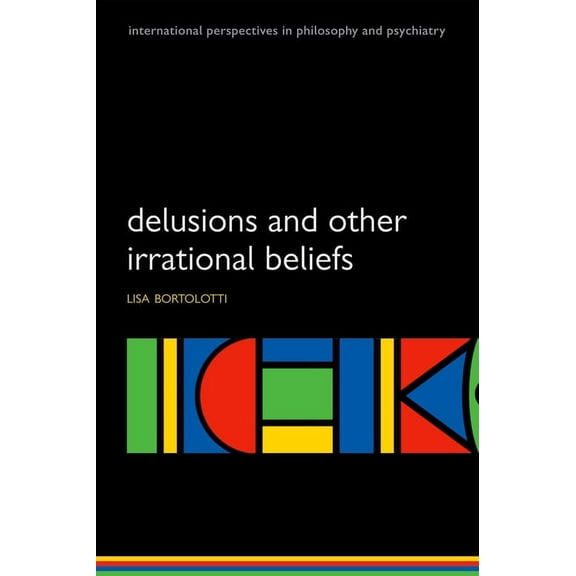 International Perspectives in Philosophy Delusions and Other Irrational Beliefs, (Paperback)