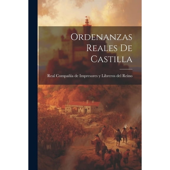 Ordenanzas Reales De Castilla (Paperback)