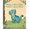 thumbnail image 2 of Malty the Blue Tiger (Maddie la tigresse bleue): A dual language children's book in English and French, (Paperback), 2 of 3