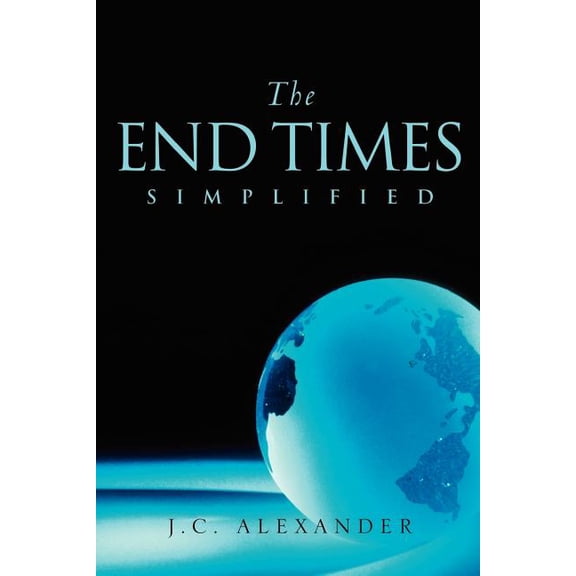The End Times Simplified, (Paperback)