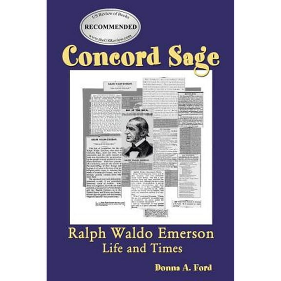 Concord Sage: Ralph Waldo Emerson Life and Times (Paperback) by Donna A Ford