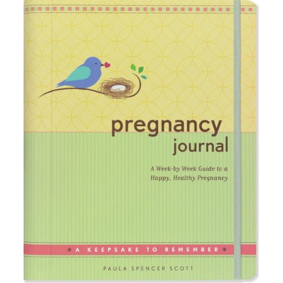 Pre-Owned Pregnancy Journal: A Week-By-Week Guide to a Happy, Healthy Pregnancy (Spiral-bound) 1441309829 9781441309822