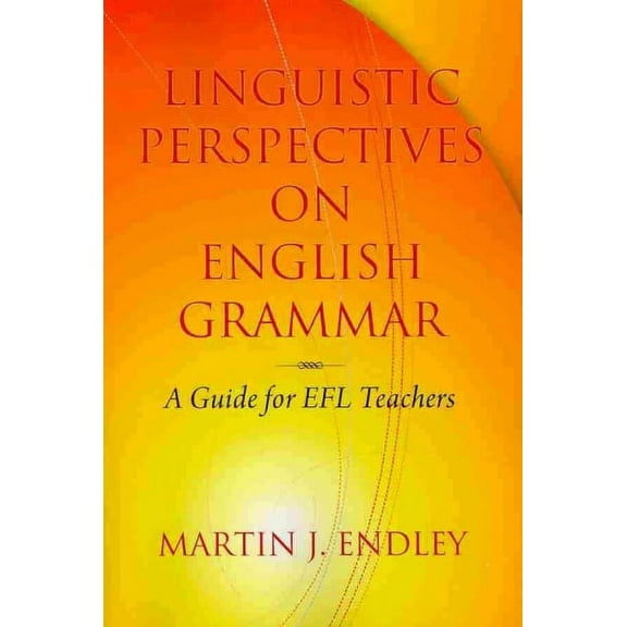 Linguistic Perspectives on English Grammar: A Guide for Efl Teachers (Paperback)
