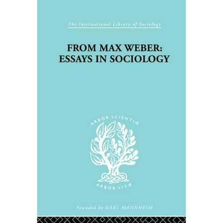 essays in sociology max weber essays in sociology max weber