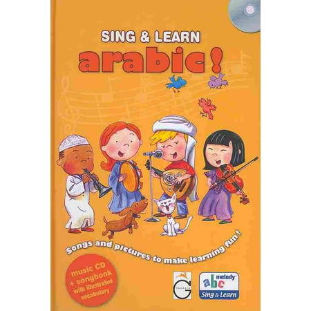 Sing and Learn Arabic!: Songs and Pictures to Make Learning Fun! [Mixed Media Hardback] (Best Arabic House Mix)