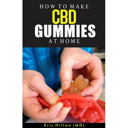 HOW TO MAKE CBD GUMMIES AT HOME - eBook