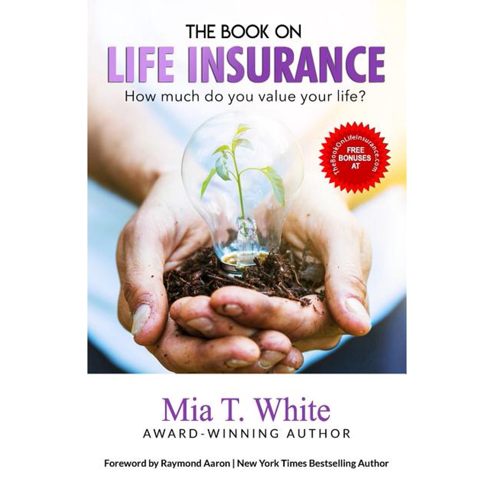 The Book on Life Insurance How Much Do You Value Your Life