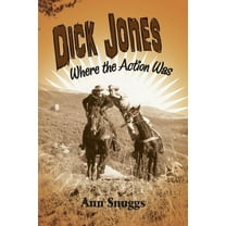 Dick Jones: Where the Action Was, (Paperback)