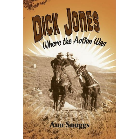 Dick Jones: Where the Action Was, (Paperback)