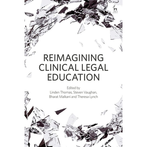 Reimagining Clinical Legal Education, (Hardcover)