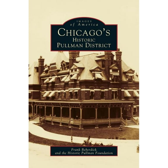 Chicago's Historic Pullman District, (Hardcover)