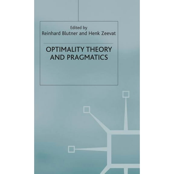Palgrave Studies in Pragmatics, Language Optimality Theory and Pragmatics, (Hardcover)