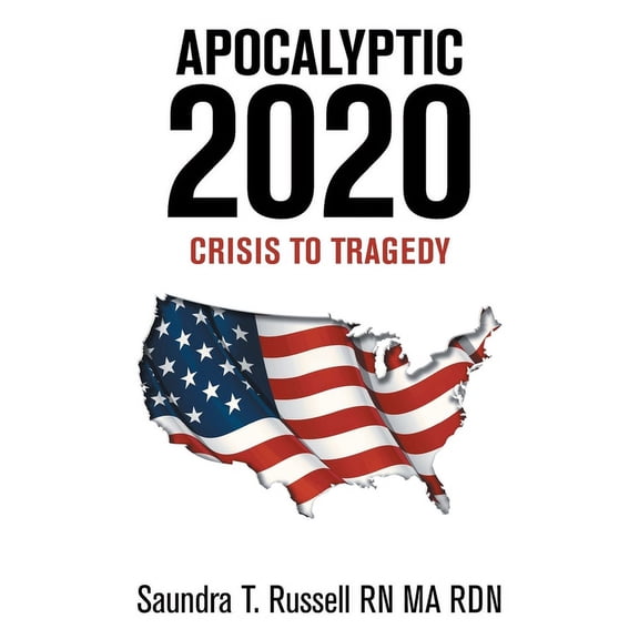 Apocalyptic 2020: Crisis to Tragedy (Paperback)
