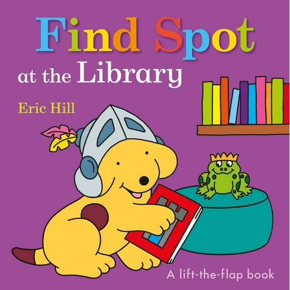 Spot Find Spot at the Library: A Lift-The-Flap Book, (Board Book)