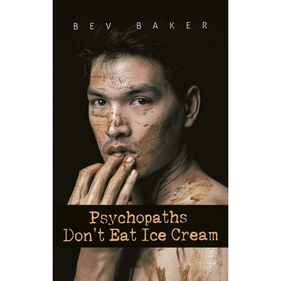 Psychopaths Don't Eat Ice Cream (Paperback)