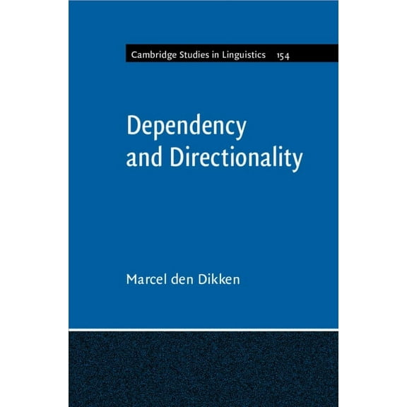 Cambridge Studies in Linguistics Dependency and Directionality, Book 154, (Paperback)