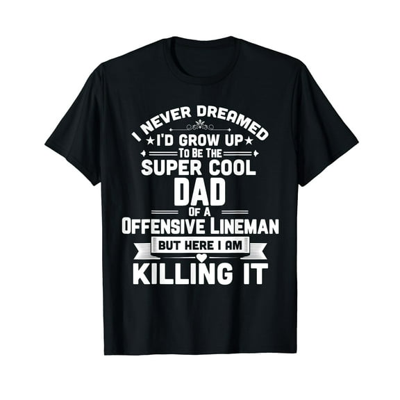 Super Cool Dad Of A Offensive Lineman Football Parent Shirt