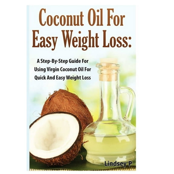 Coconut Oil for Easy Weight Loss, (Hardcover)