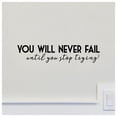 thumbnail image 2 of You Will Never Fail Until You Stop Trying Vinyl Lettering Wall Decal 4"H x 21"L - Color: Black), 2 of 5