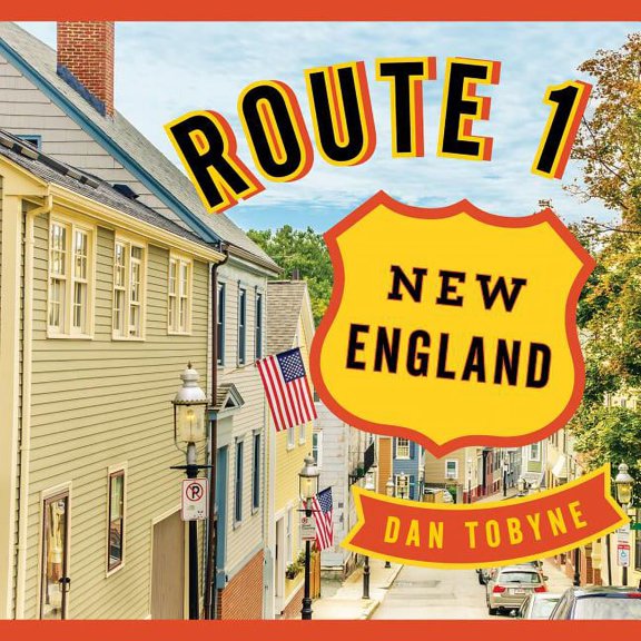 Route 1: New England : A Quirky Road Trip from Maine to Connecticut (Hardcover)