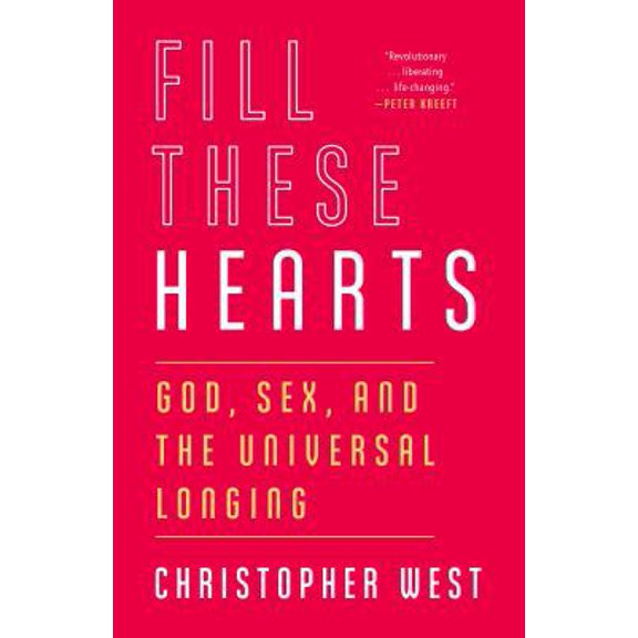 Pre-Owned Fill These Hearts: God, Sex, and the Universal Longing (Paperback) 0307987159 9780307987150