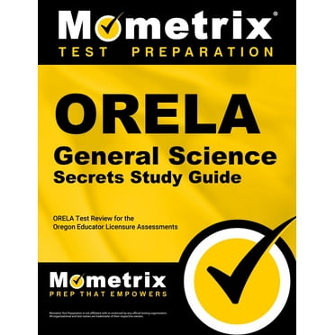Orela General Science Secrets Study Guide : Orela Test Review for the Oregon Educator Licensure Assessments (Paperback)