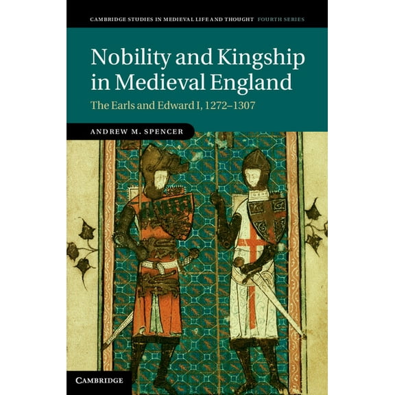 Cambridge Studies in Medieval Life and T Nobility and Kingship in Medieval England, Book 91, (Hardcover)
