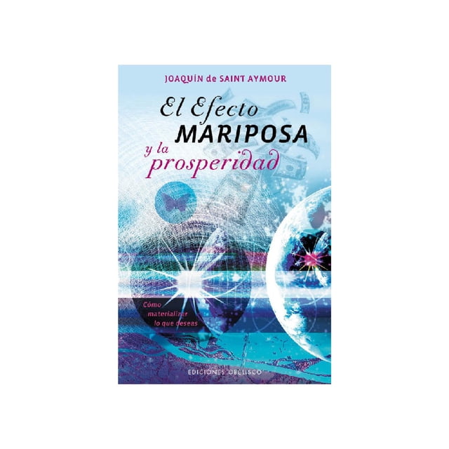 Libro El Efecto Mariposa Y La Prosperidad OBELISCO