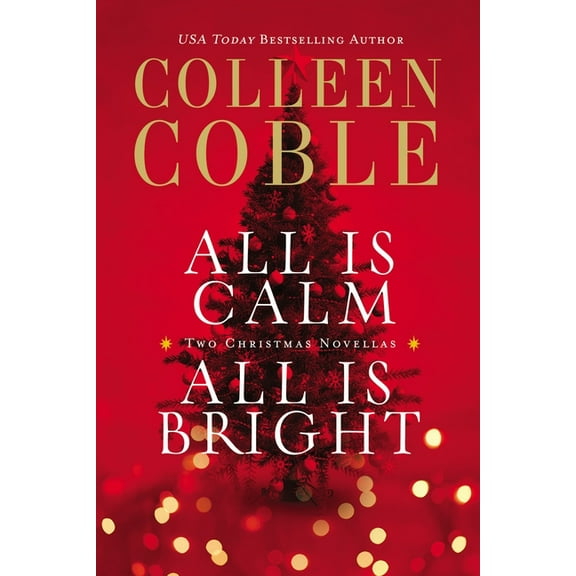 All Is Calm, All Is Bright: Two Sweet Holiday Romance Stories, (Paperback)