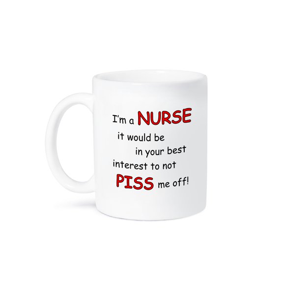 3dRose, I’m a nurse it would be in your best interest to no piss me off, 15oz Mug