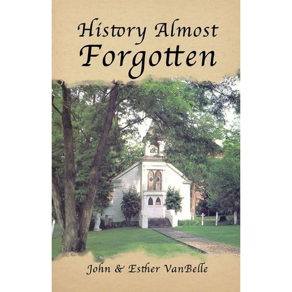 History Almost Forgotten (Paperback)