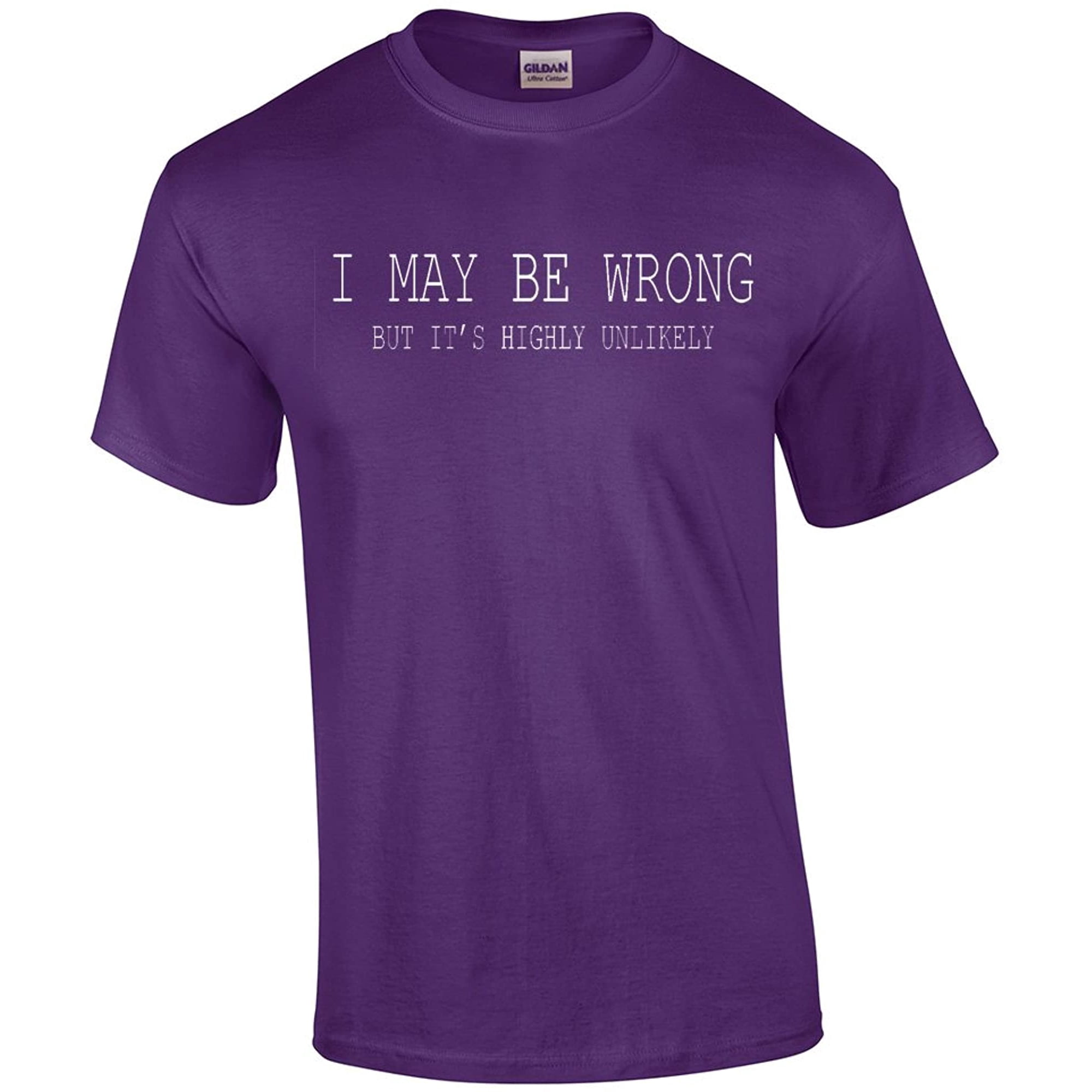 Mens Funny Sayings Slogans T Shirts I May Be Wrong Tshirt Black | Walmart Canada Mens Funny Sayings Slogans T Shirts I May Be Wrong Tshirt Black | Walmart Canada