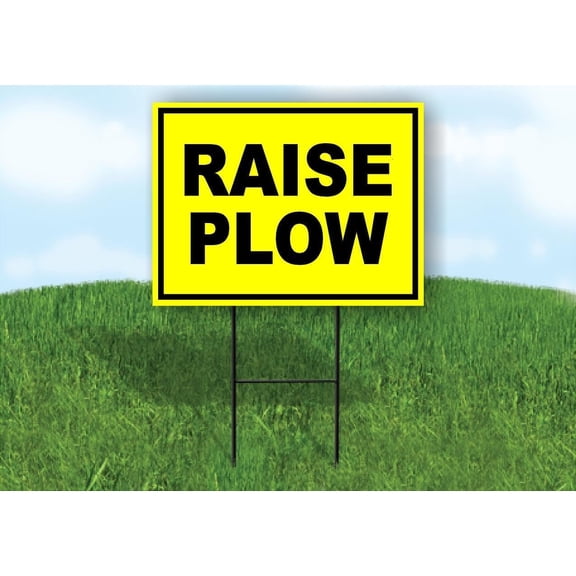 RAISE PLOW yellow 18 in x 24 in Yard Road Sign w/Stand - Single Sided