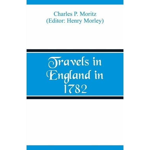 Travels in England in 1782, (Paperback)