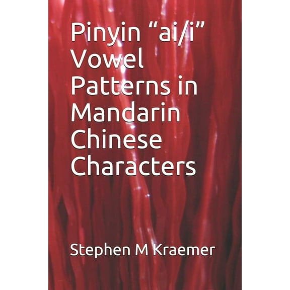 Let's Learn Mandarin Phonics: Pinyin "ai/i" Vowel Patterns in Mandarin Chinese Characters (Paperback)