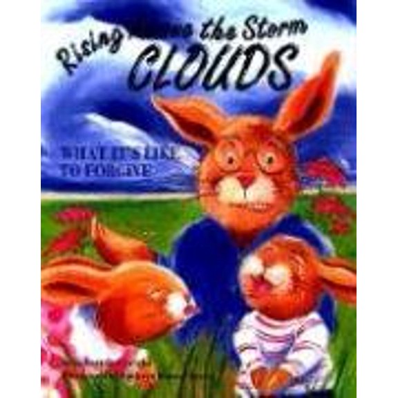 Pre-Owned Rising Above the Storm Clouds: What It's Like to Forgive (Hardcover) 1591470757 9781591470755