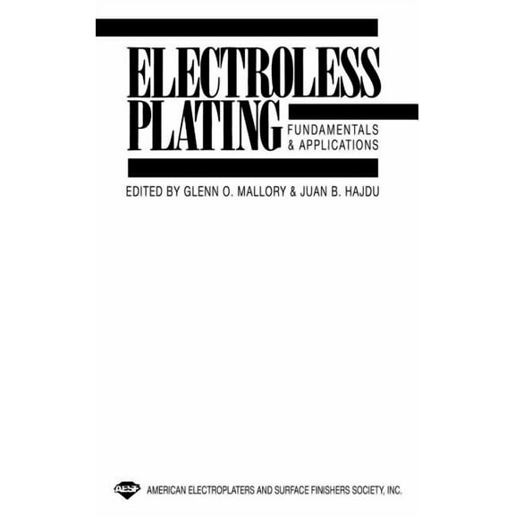 Electroless Plating: Fundamentals and Applications, (Hardcover)