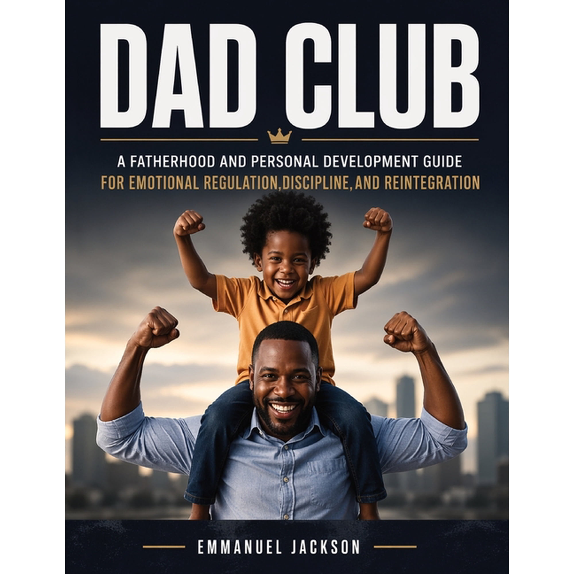 Growth Echo DAD Club: A Fatherhood and Personal Development Guide for Emotional Regulation, Discipline, and Reintegration, (Paperback)