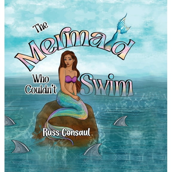 The Mermaid Who Couldn't Swim, (Hardcover)