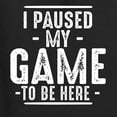 thumbnail image 6 of Wild Bobby I Paused My Game to Be Here Funny Video Gamer Joke Men Tee, 6 of 6