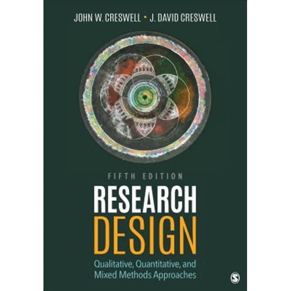 Pre-Owned Research Design: Qualitative, Quantitative, and Mixed Methods Approaches (Paperback) 1506386709 9781506386706