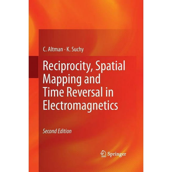 Reciprocity, Spatial Mapping and Time Reversal in Electromagnetics, (Paperback)