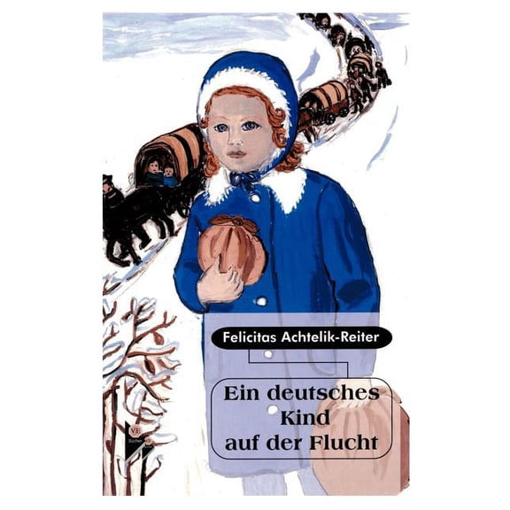 Ein deutsches Kind auf der Flucht, (Paperback)