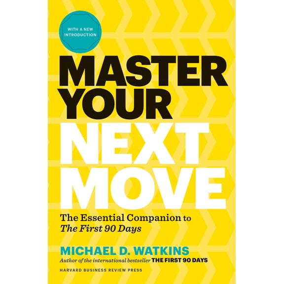 Pre-Owned Master Your Next Move, with a New Introduction: The Essential Companion to the First 90 Days (Hardcover) 1633697606 9781633697607