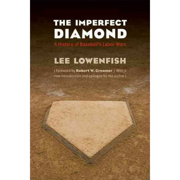 The Imperfect Diamond : A History of Baseball's Labor Wars (Paperback)
