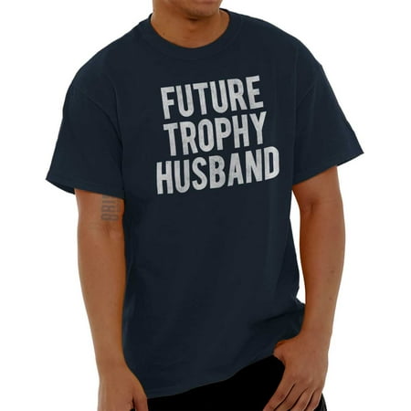 Future Trophy - Brisco Brands Future Trophy Husband Dad Gift Mens Short Sleeve T-Shirt