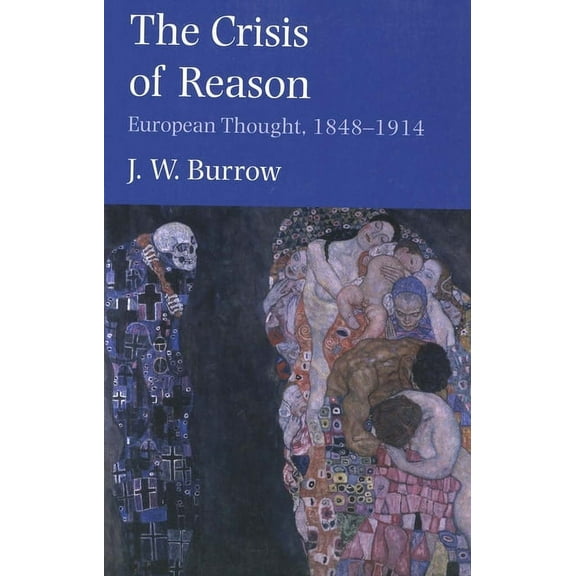 Yale Intellectual History of the West Series: The Crisis of Reason : European Thought, 1848–1914 (Paperback)