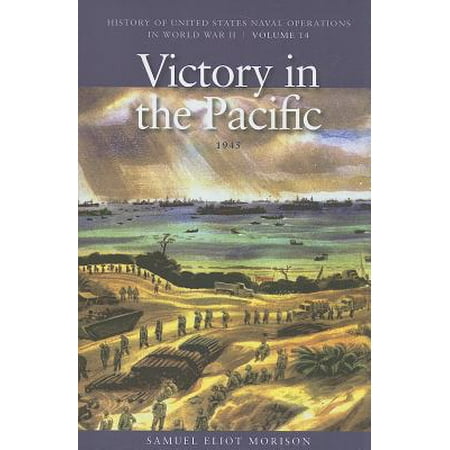 Naval Antiques Victory in the Pacific, 1945 : History of United States Naval Operations in World War II, Volume 14 ()